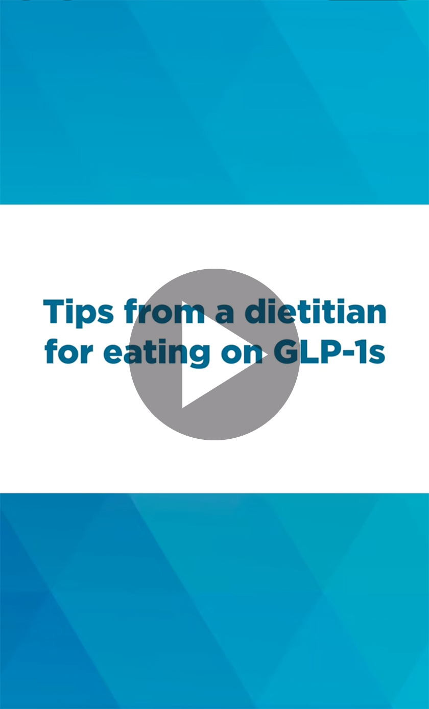 Tips From a Dietitian for Eating on GLP-1s video